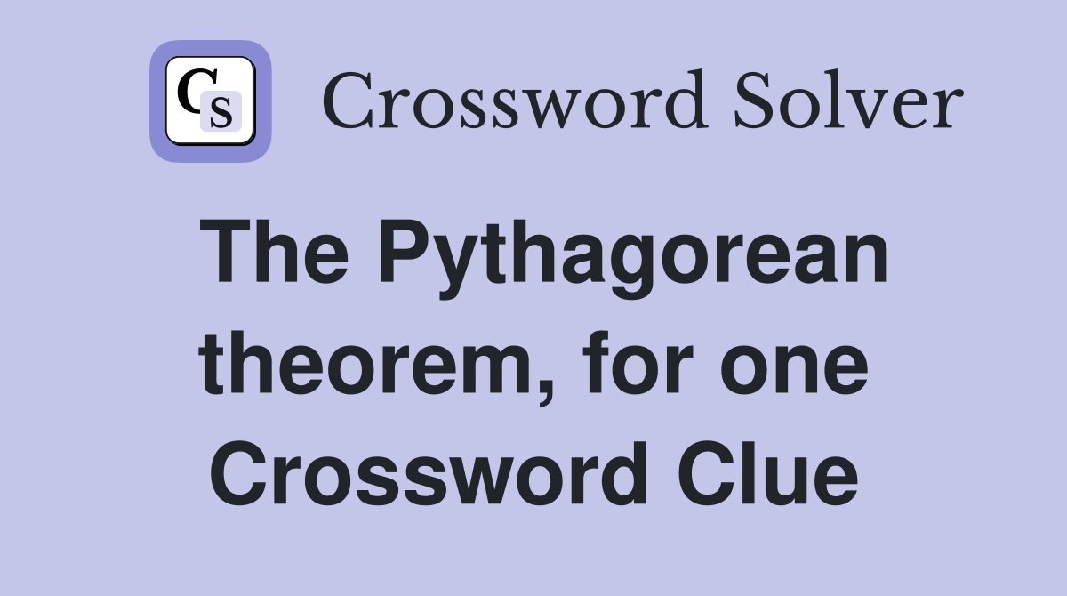The Pythagorean theorem, for one Crossword Clue