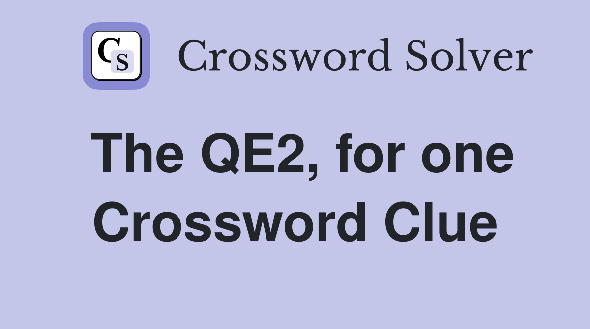 The QE2, for one Crossword Clue