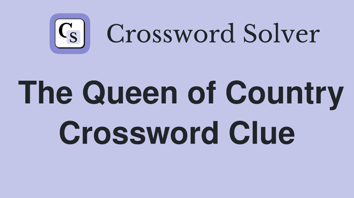 The Queen of Country Crossword Clue