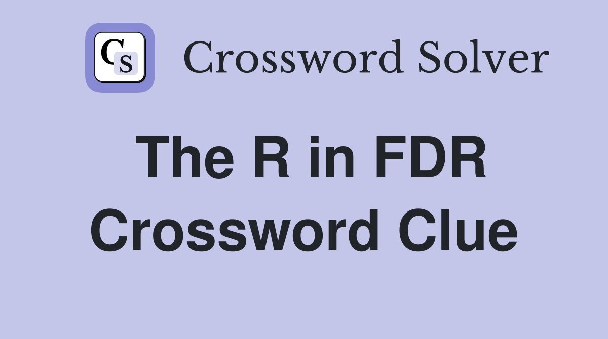 The R in FDR Crossword Clue