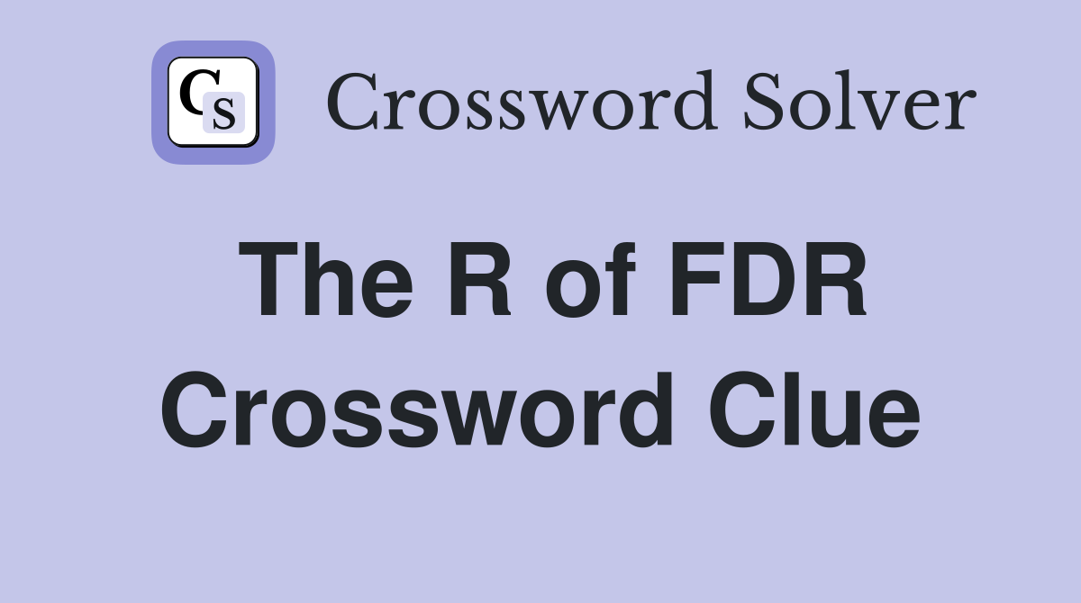 The R of FDR Crossword Clue
