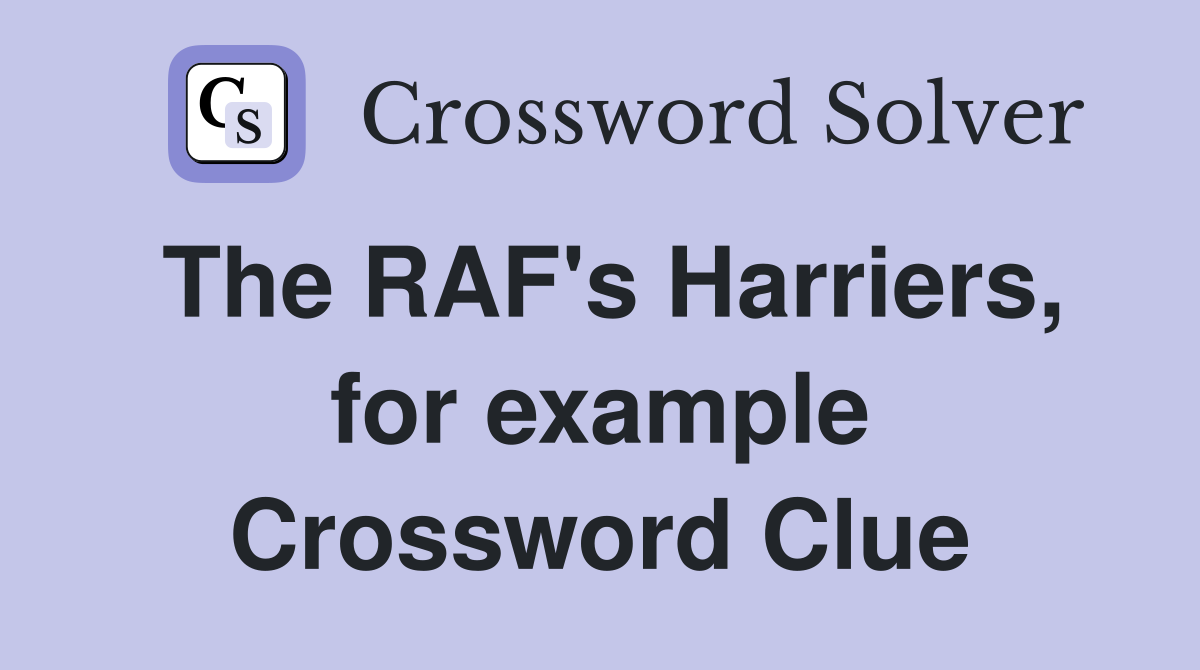 The RAF's Harriers, for example Crossword Clue