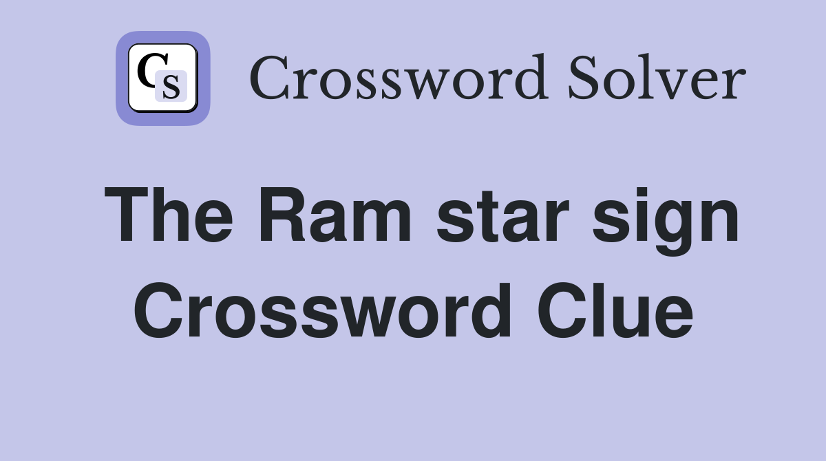 The Ram star sign Crossword Clue