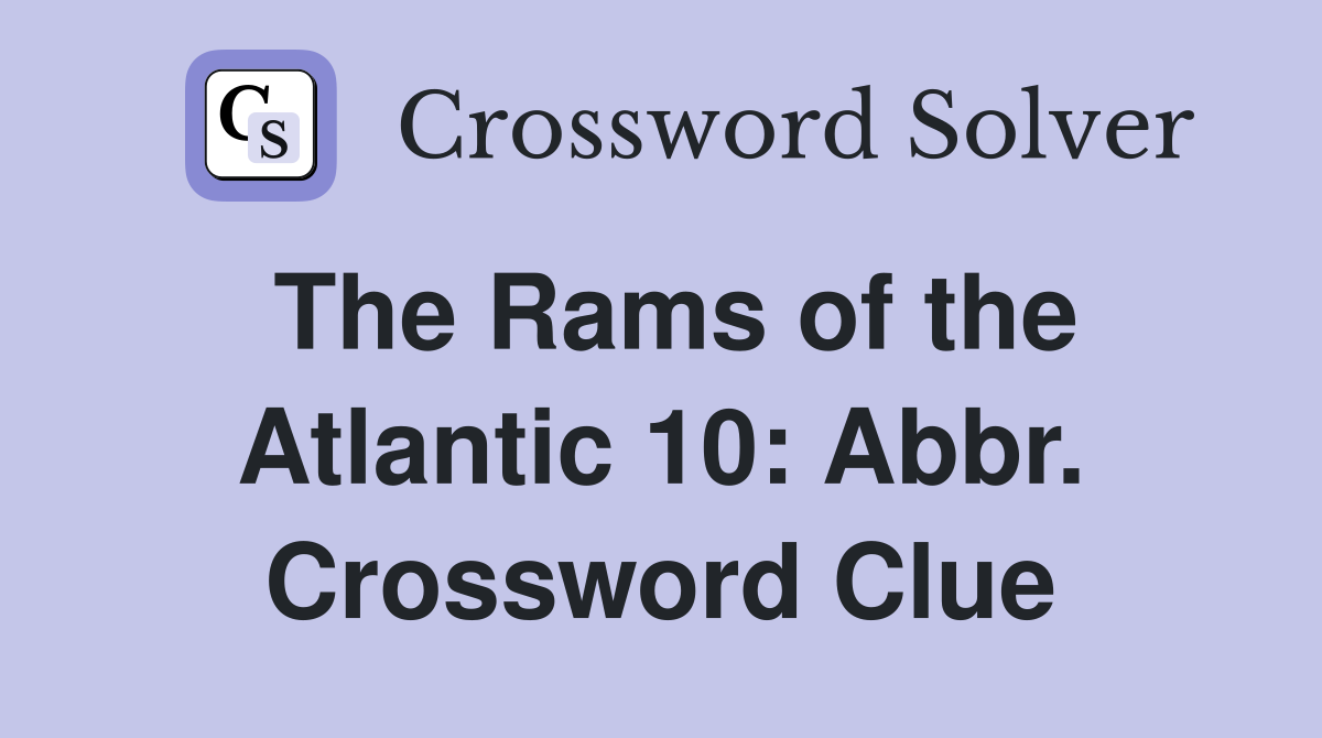 The Rams of the Atlantic 10: Abbr. Crossword Clue