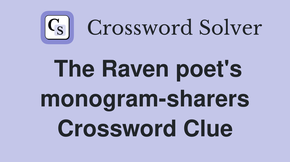 The Raven poet's monogram-sharers Crossword Clue