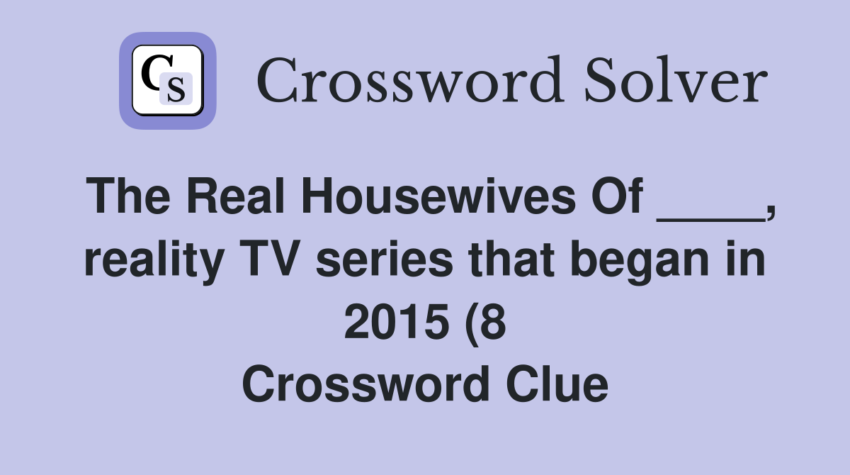 The Real Housewives Of reality TV series that began in 2015 (8 The Real Housewives Of reality TV series that began in 2015 (8