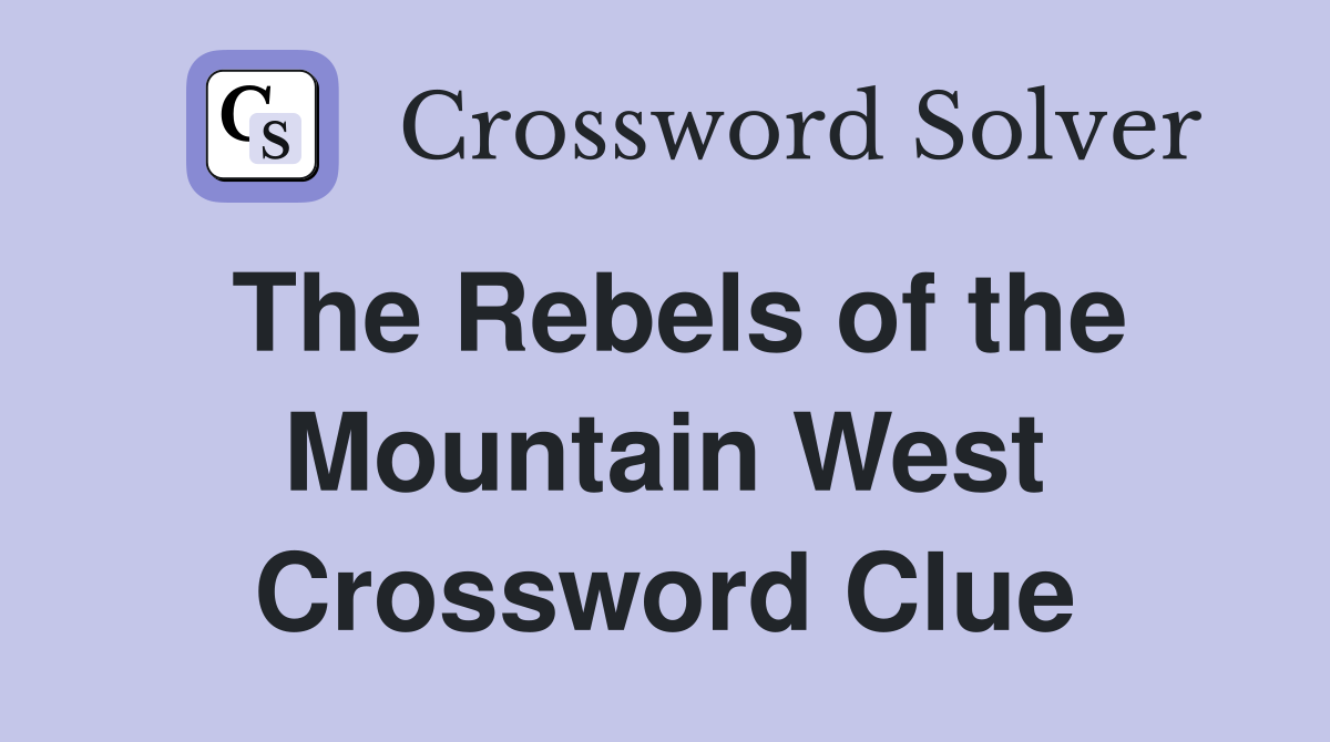 The Rebels of the Mountain West Crossword Clue