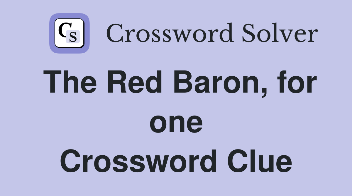 The Red Baron, for one Crossword Clue