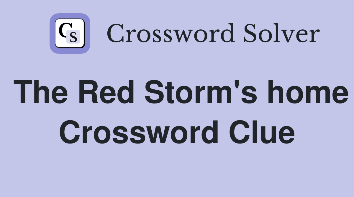 The Red Storm's home Crossword Clue