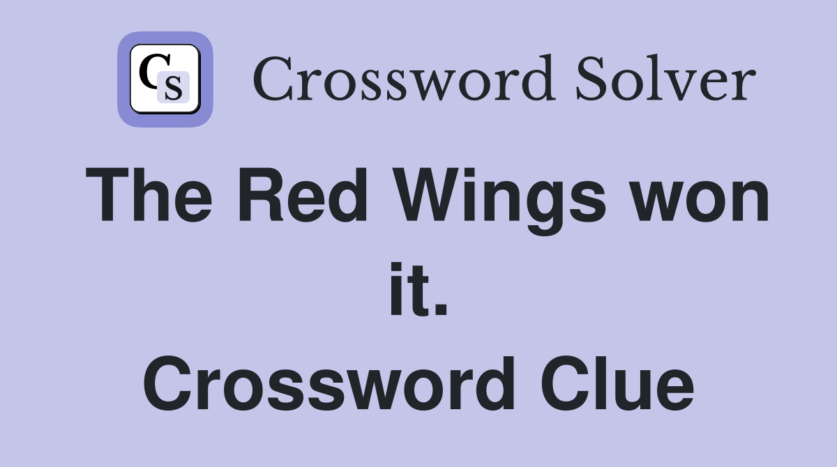 The Red Wings won it. Crossword Clue