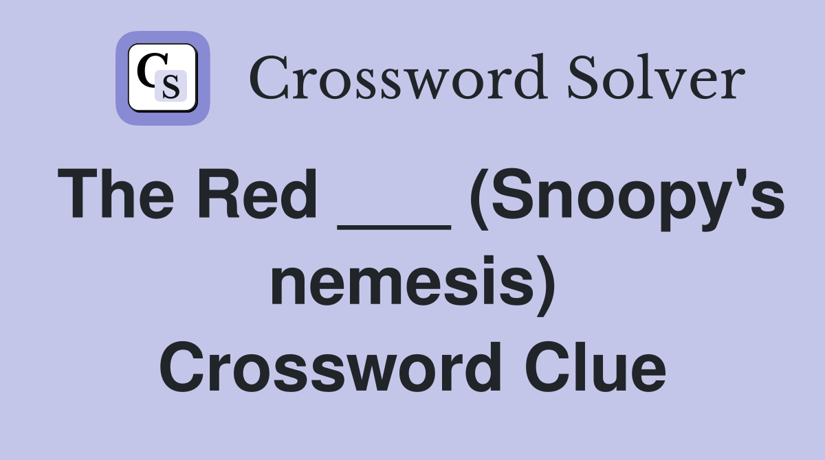 The Red ___ (Snoopy's nemesis) Crossword Clue