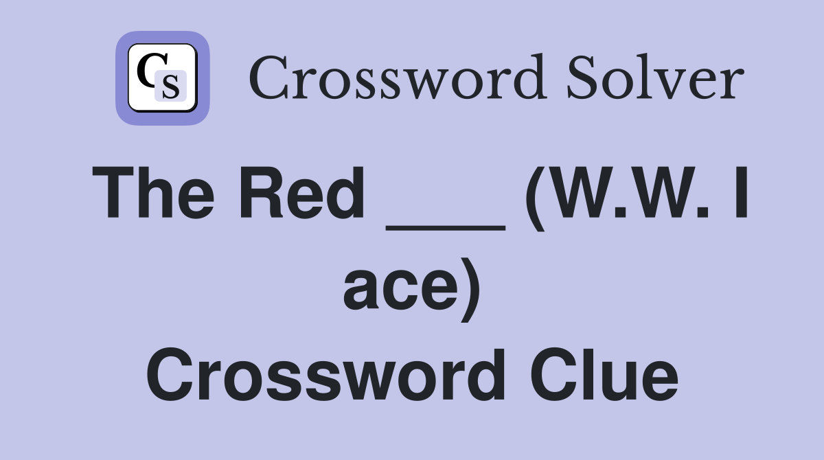 The Red ___ (W.W. I ace) Crossword Clue