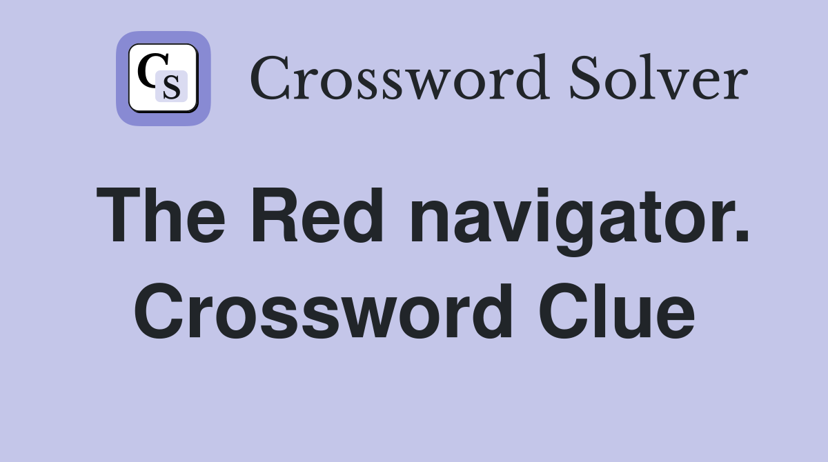The Red navigator. Crossword Clue