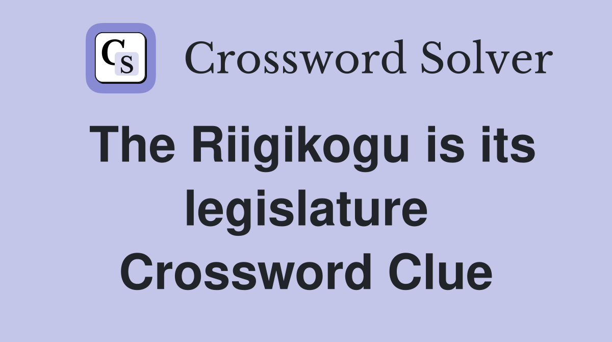 The Riigikogu is its legislature Crossword Clue