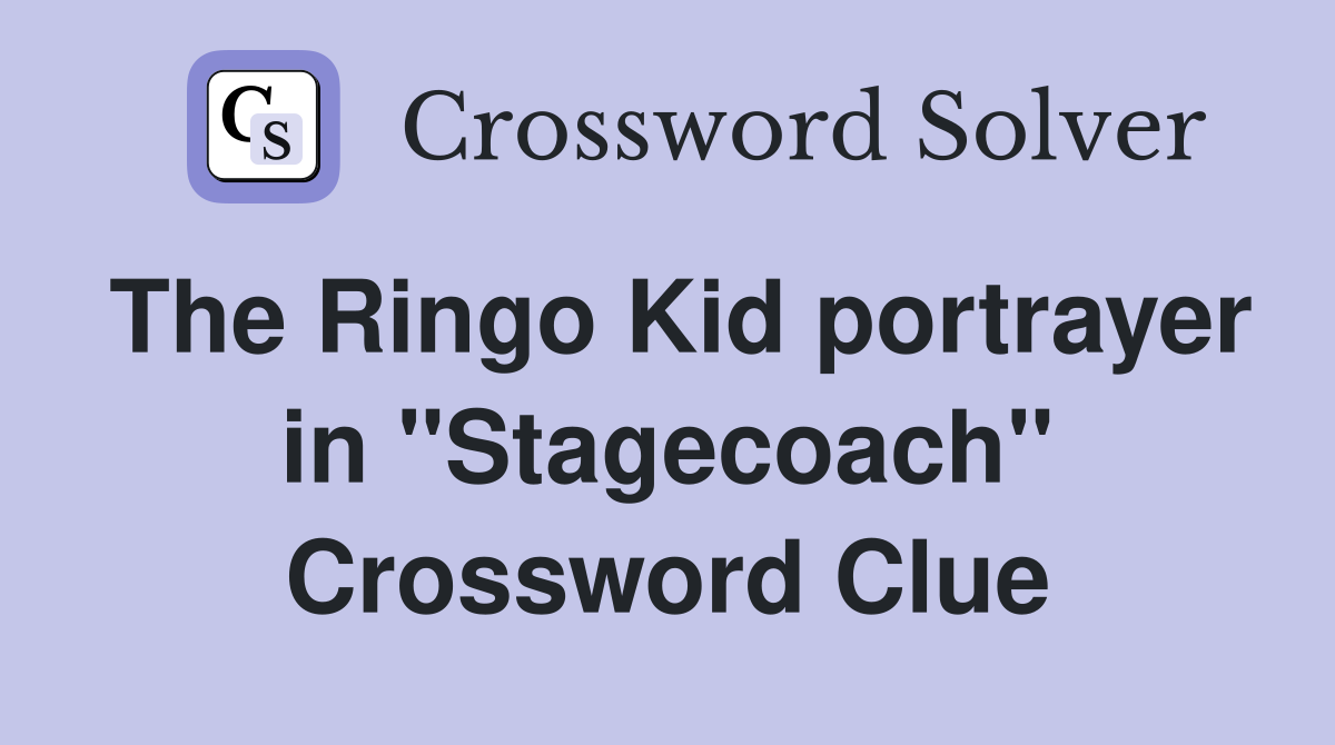 The Ringo Kid portrayer in "Stagecoach" Crossword Clue