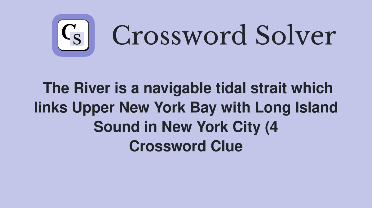 The River is a navigable tidal strait which links Upper New York Bay The River is a navigable tidal strait which links Upper New York Bay