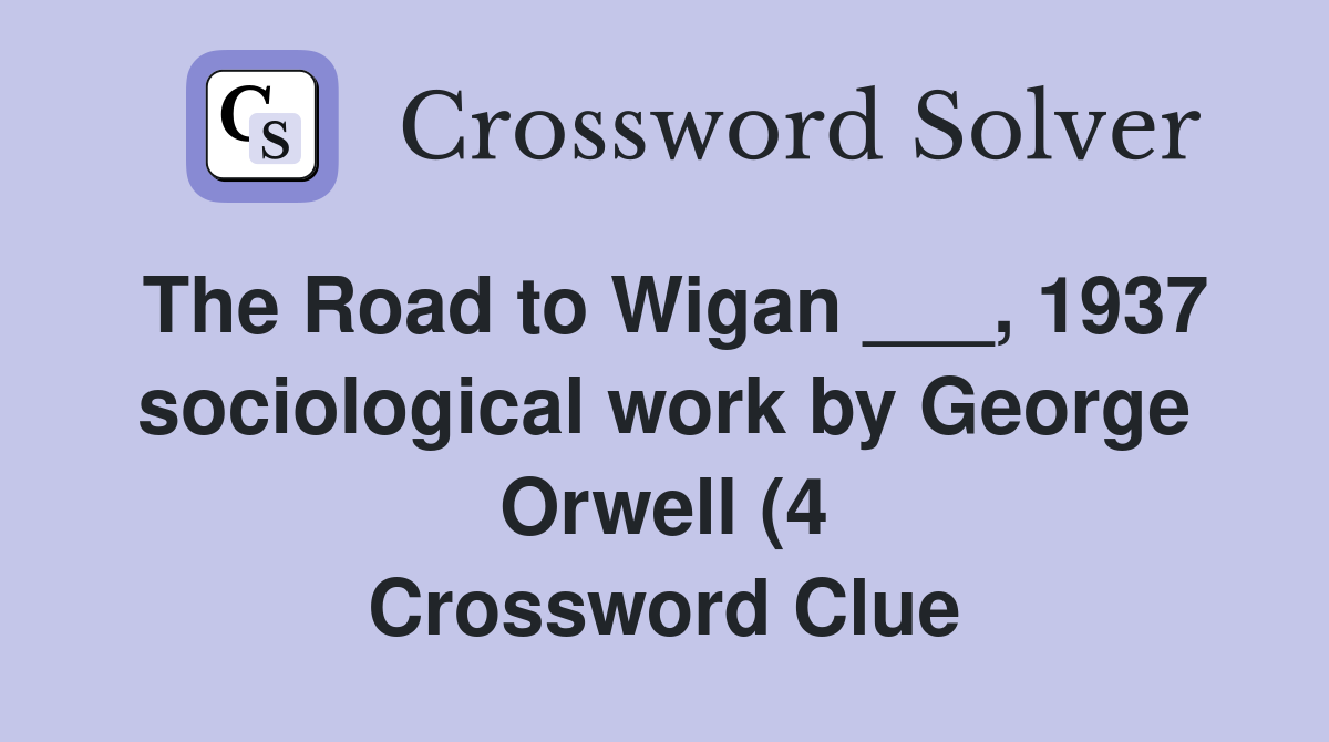 The Road to Wigan 1937 sociological work by George Orwell (4 The Road to Wigan 1937 sociological work by George Orwell (4