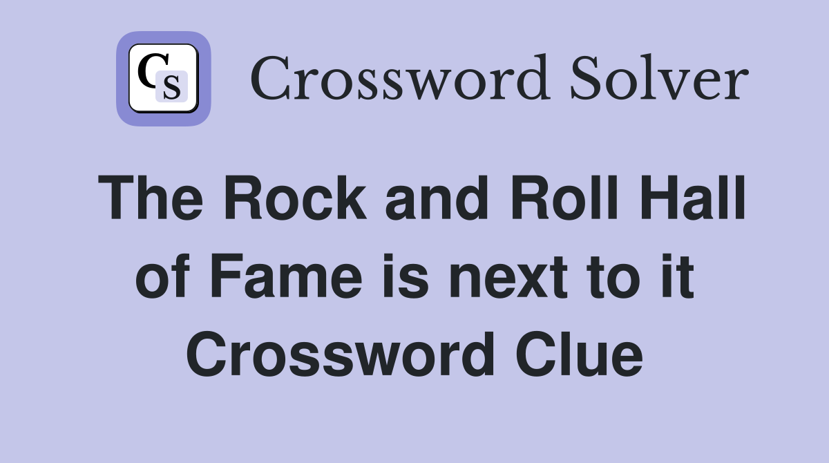 The Rock and Roll Hall of Fame is next to it Crossword Clue
