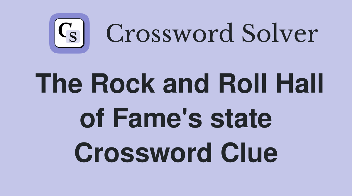 The Rock and Roll Hall of Fame's state Crossword Clue