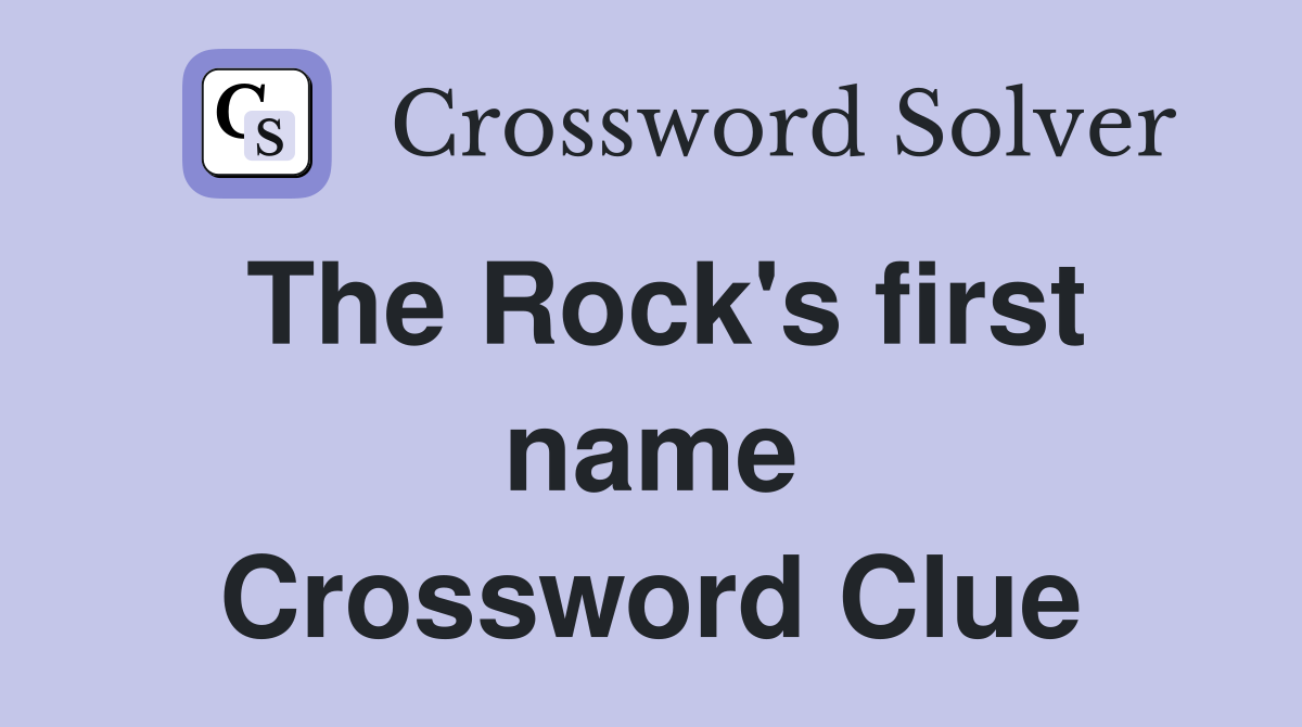 The Rock's first name Crossword Clue