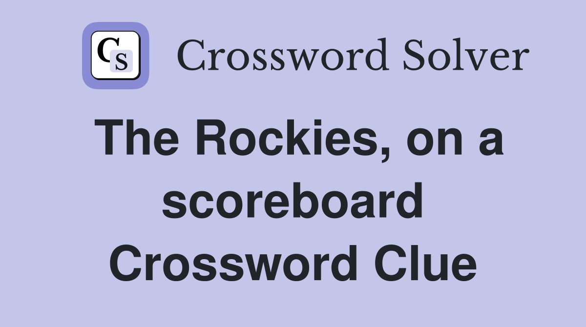 The Rockies, on a scoreboard Crossword Clue