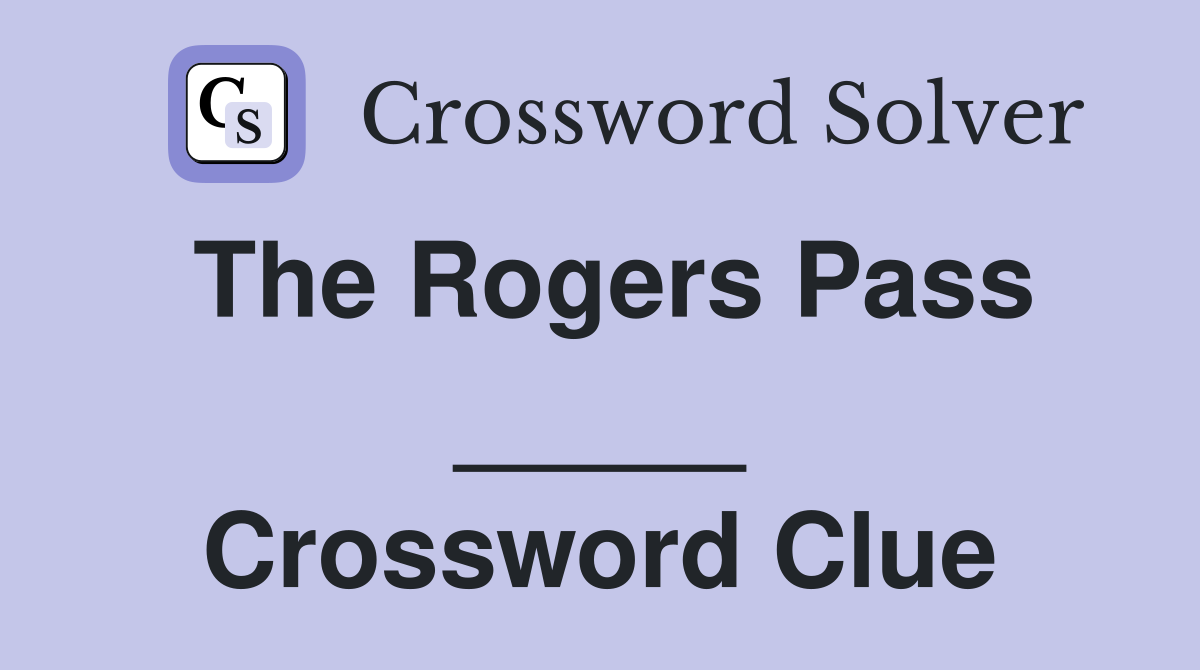 The Rogers Pass _____ Crossword Clue