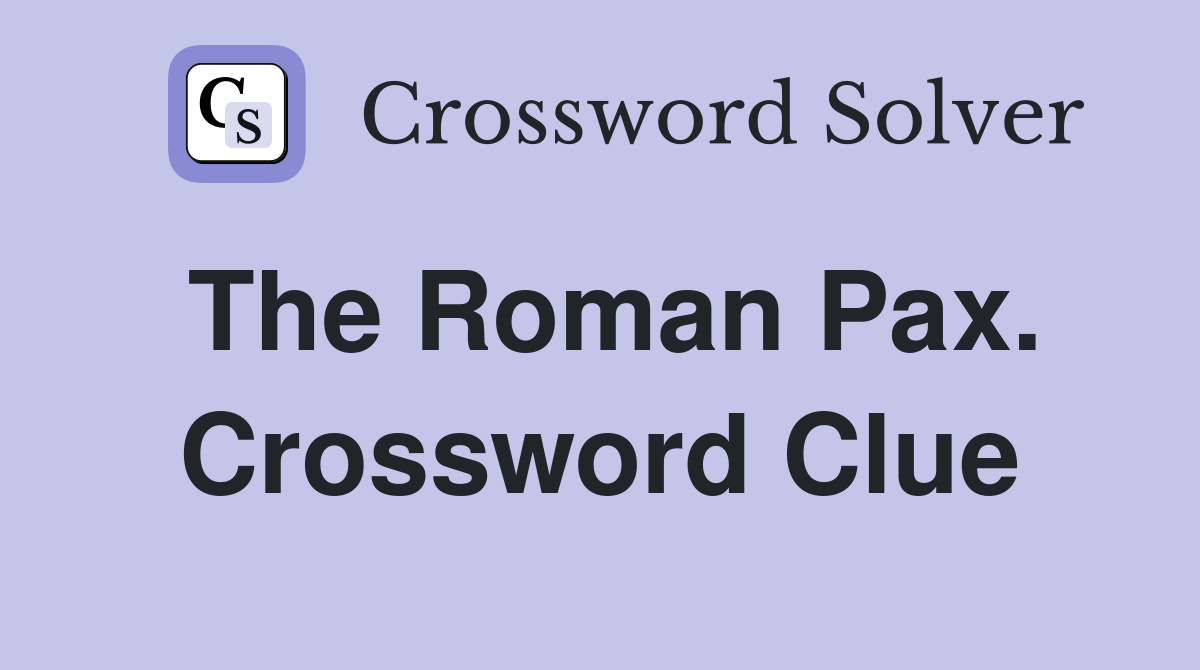 The Roman Pax. Crossword Clue