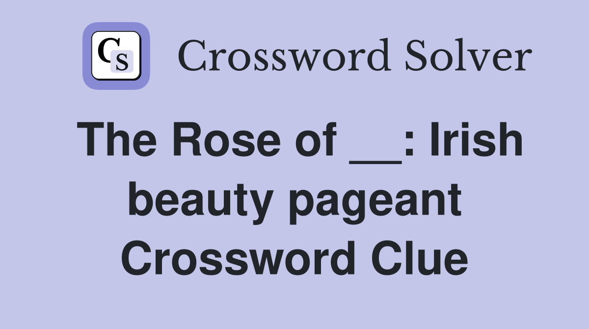 The Rose of __: Irish beauty pageant Crossword Clue
