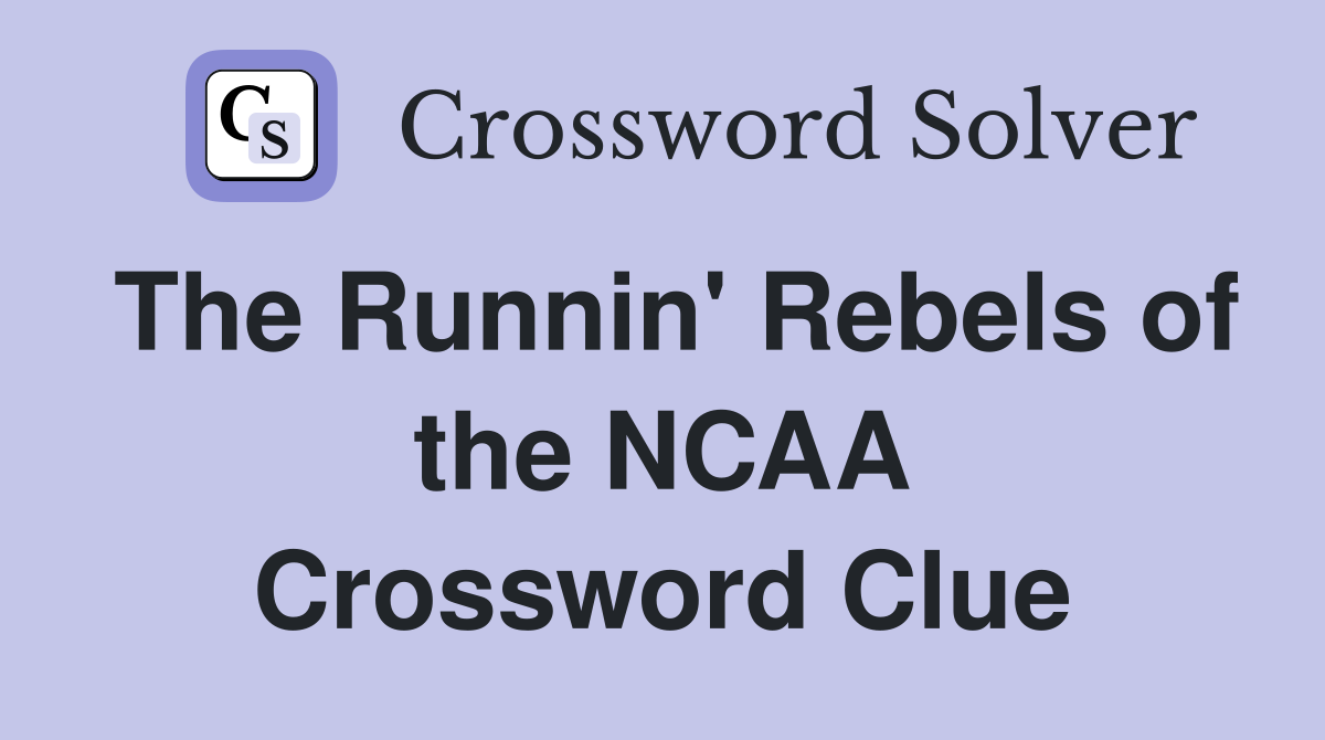 The Runnin' Rebels of the NCAA Crossword Clue
