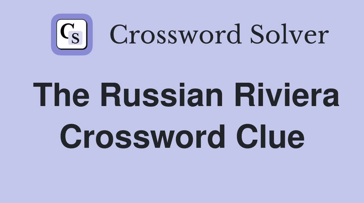 The Russian Riviera Crossword Clue