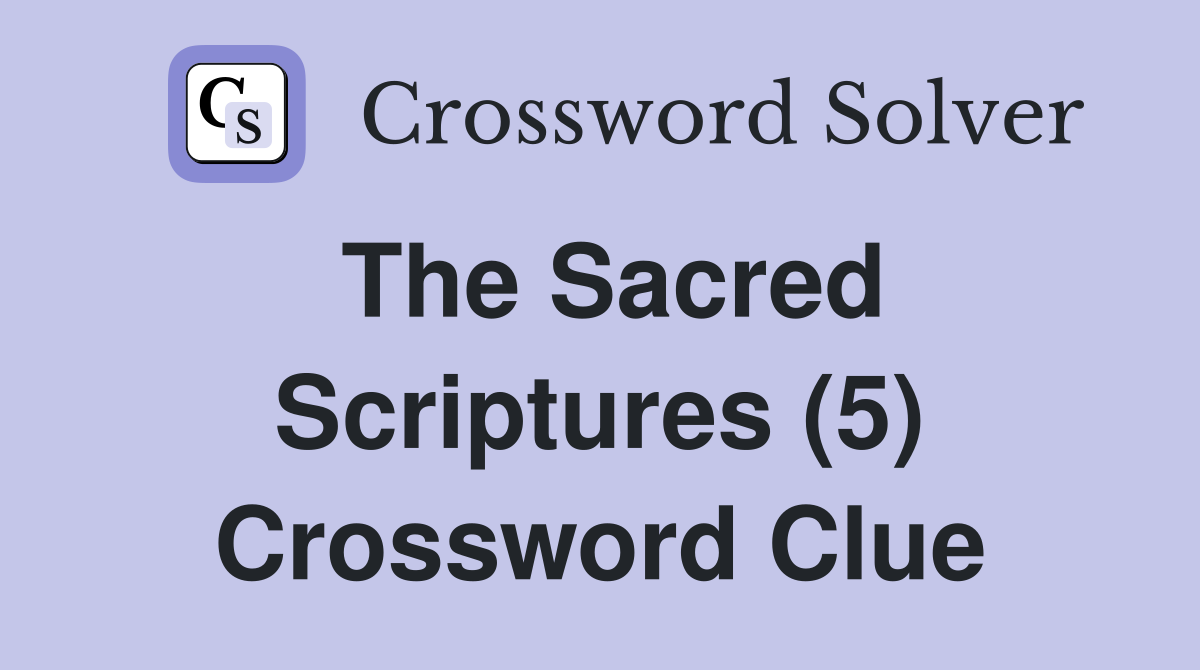 The Sacred Scriptures (5) Crossword Clue