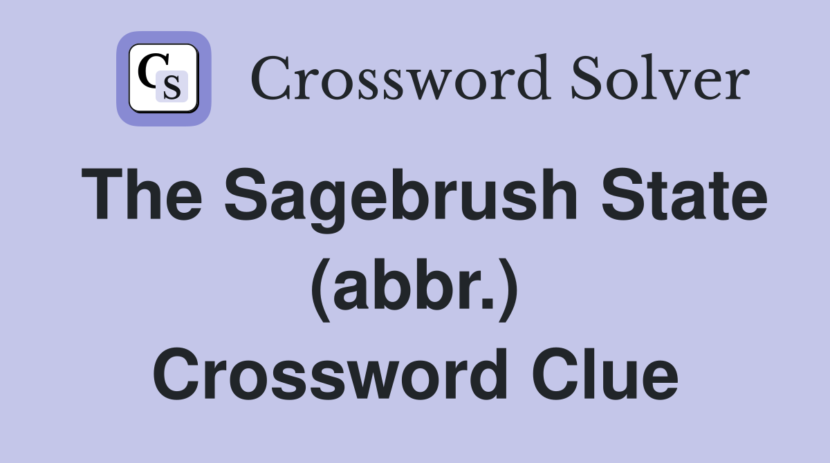 The Sagebrush State (abbr.) Crossword Clue