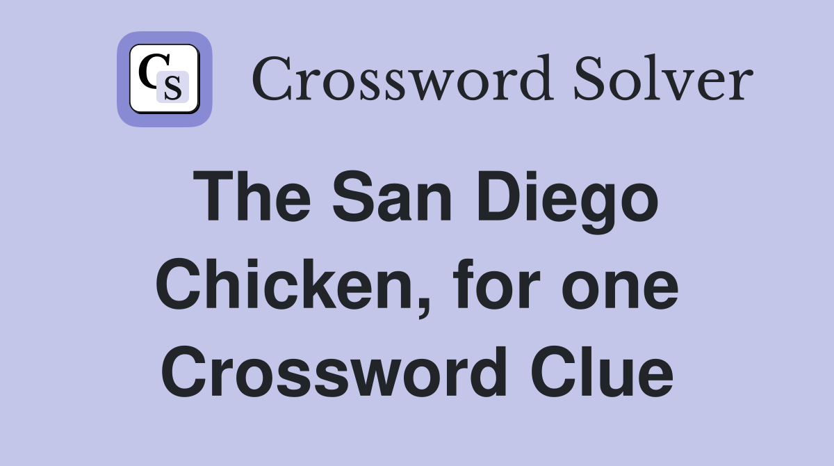 The San Diego Chicken, for one Crossword Clue