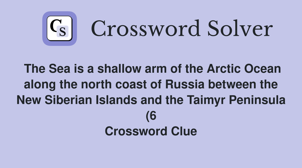 The Sea is a shallow arm of the Arctic Ocean along the north coast of The Sea is a shallow arm of the Arctic Ocean along the north coast of