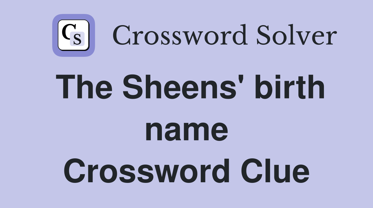 The Sheens' birth name Crossword Clue
