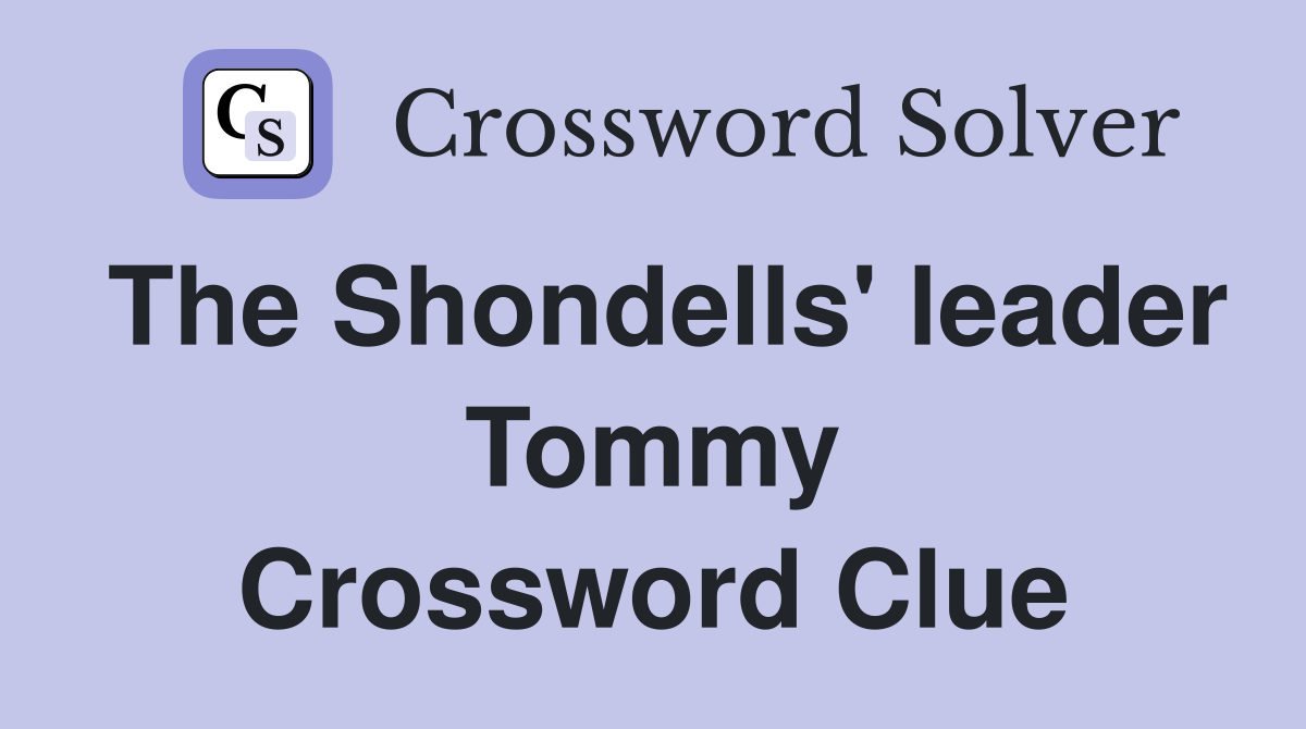The Shondells' leader Tommy Crossword Clue
