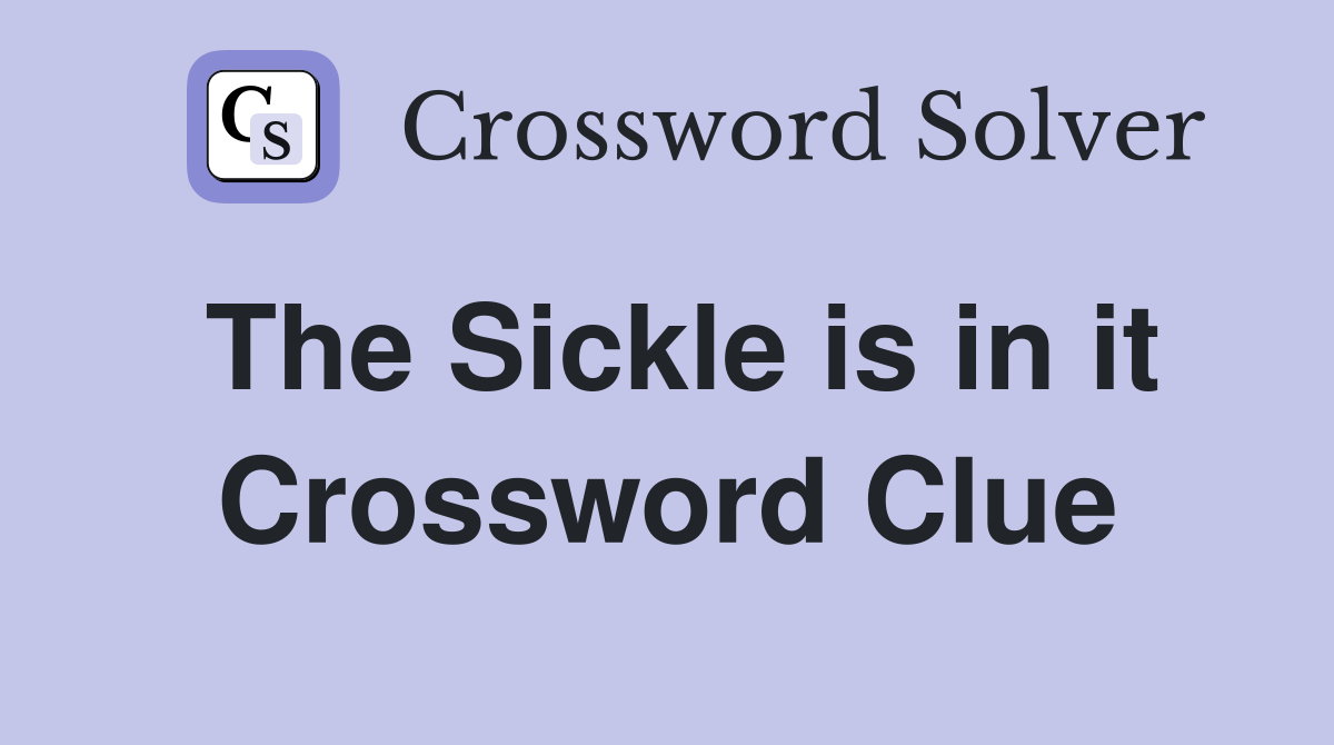 The Sickle is in it Crossword Clue