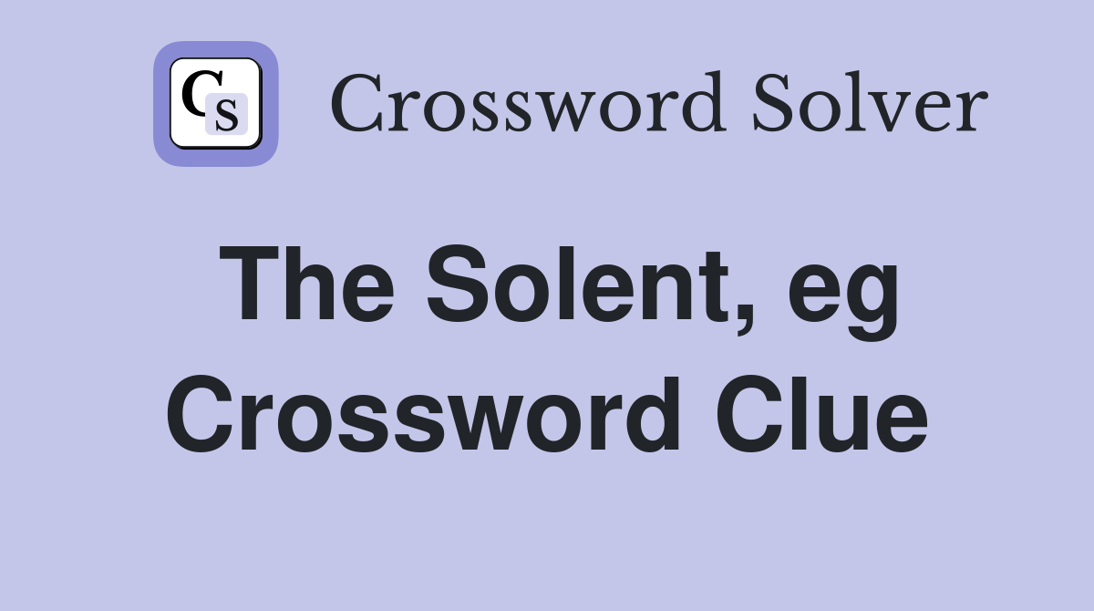 The Solent, eg Crossword Clue