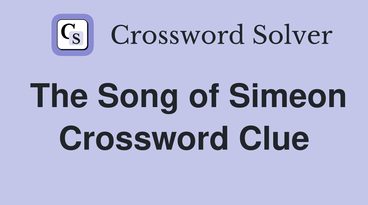 The Song of Simeon Crossword Clue