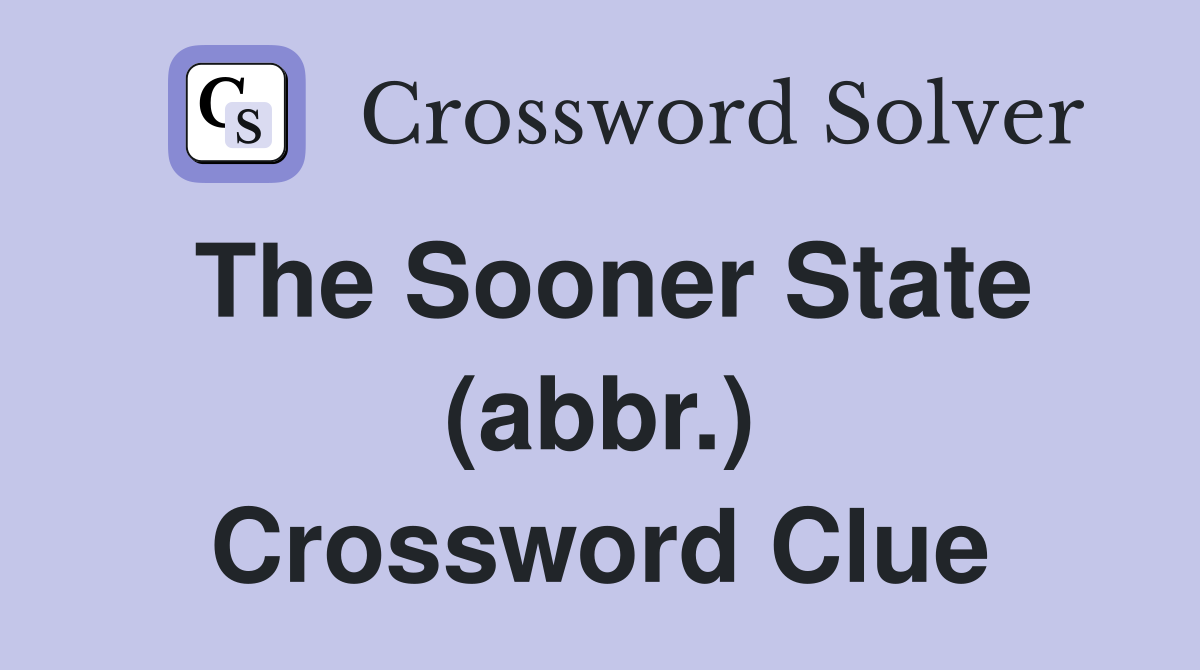 The Sooner State (abbr.) Crossword Clue