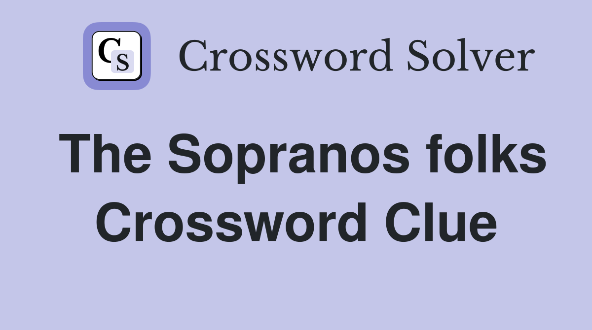 The Sopranos folks Crossword Clue