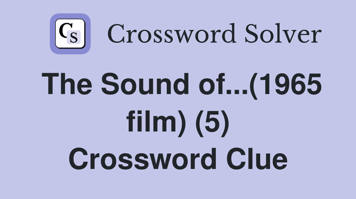 The Sound of...(1965 film) (5) Crossword Clue
