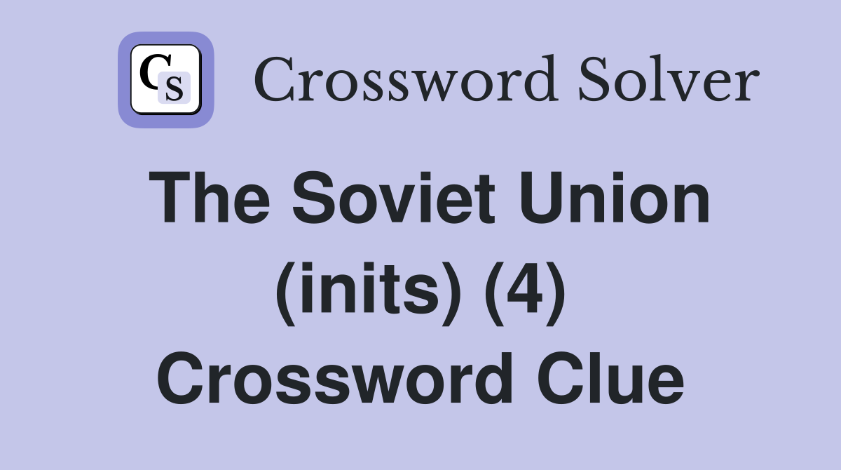 The Soviet Union (inits) (4) Crossword Clue