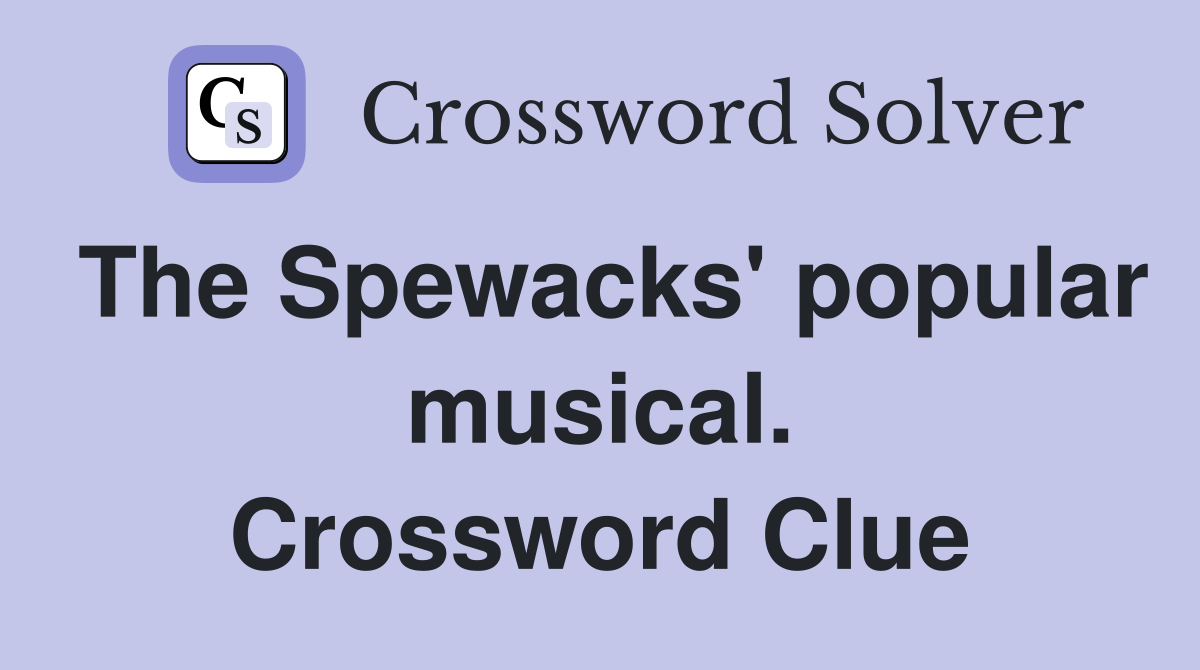 The Spewacks' popular musical. Crossword Clue