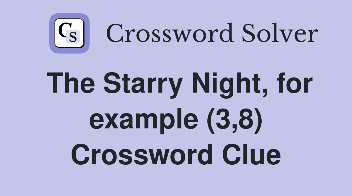 The Starry Night, for example (3,8) Crossword Clue