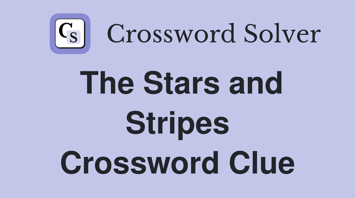 The Stars and Stripes Crossword Clue