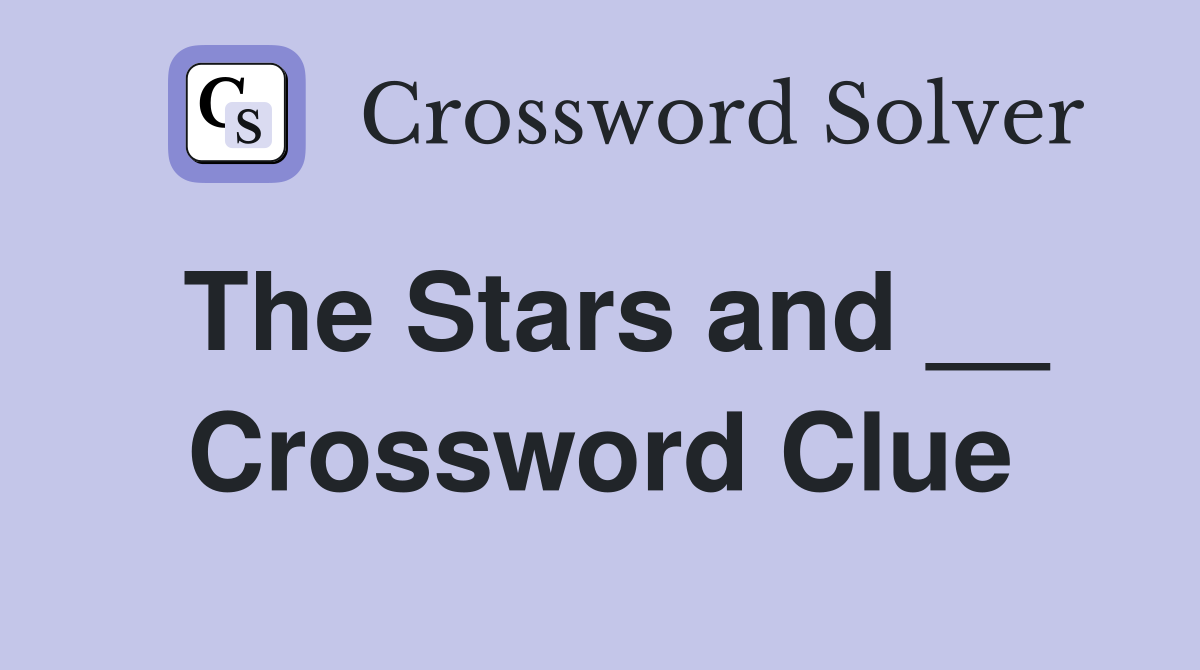The Stars and __ Crossword Clue