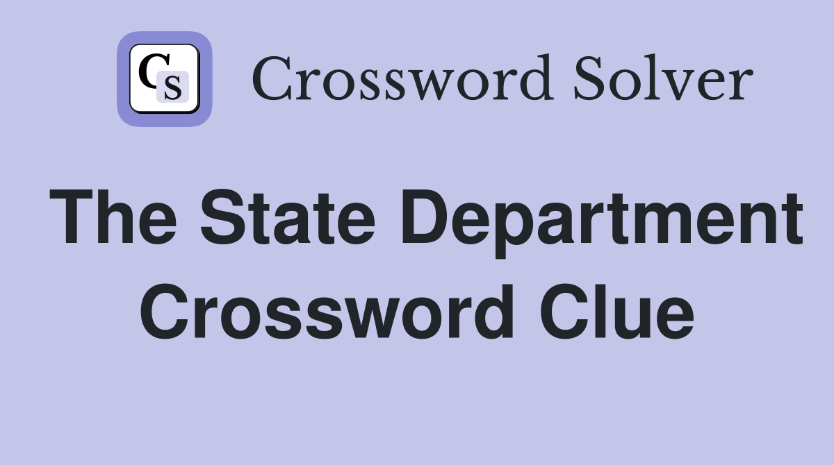 The State Department Crossword Clue
