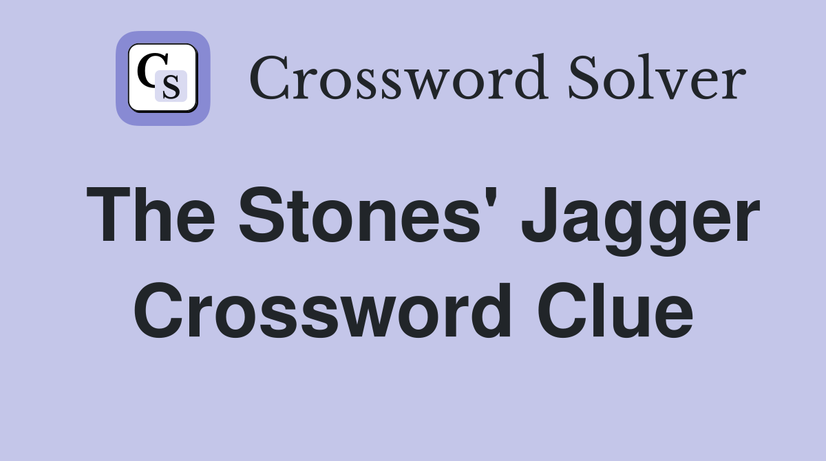 The Stones' Jagger Crossword Clue