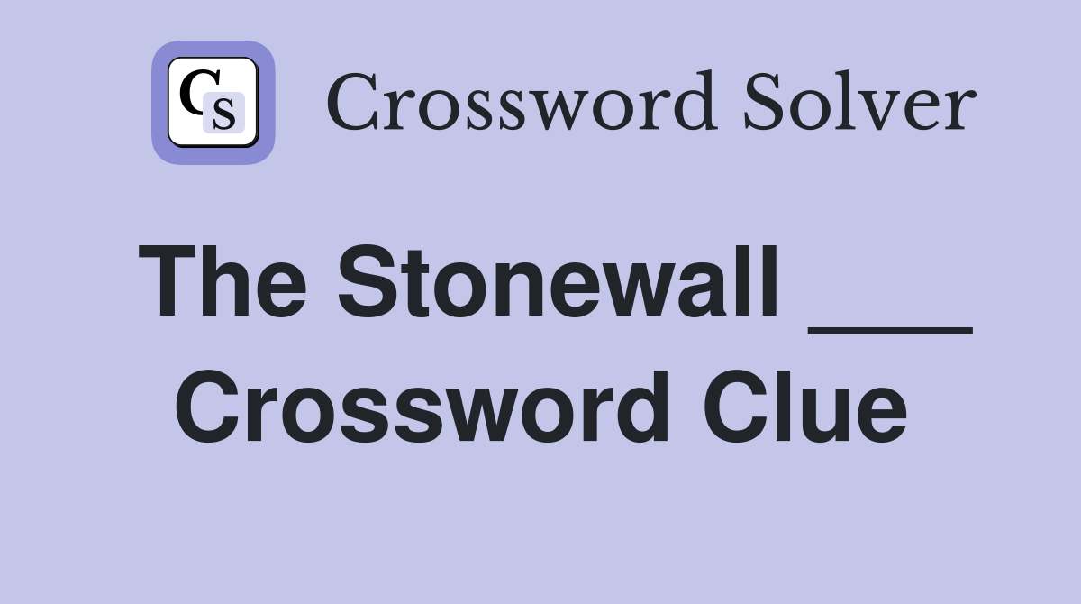 The Stonewall ___ Crossword Clue